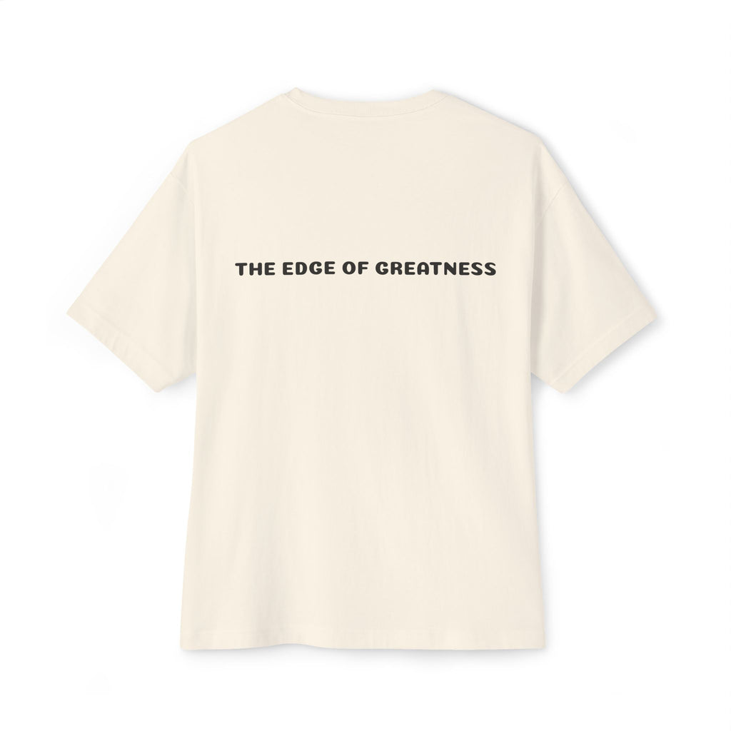 The Edge of Greatness Unisex Oversized Boxy Tee